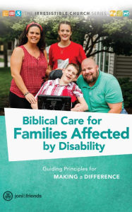 Title: Biblical Care for Families Affected by Disability, Author: Joni and Friends