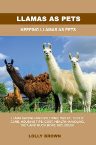 Title: Llamas as Pets, Author: Lolly Brown