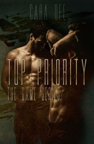 Title: Top Priority: The Game Series #1, Author: Cara Dee