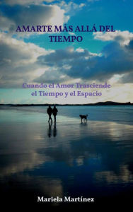 Title: Amarte Más Allá del Tiempo, Author: Mariela Martinez