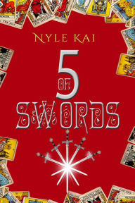 Title: 5 of Swords: The Urban Tarot Collection Books 1-5, Author: Nyle Kai