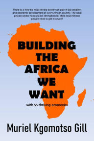 Title: Building the Africa We Want, Author: Muriel Gill