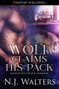 Title: Wolf Claims His Pack, Author: N. J. Walters