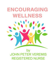 Title: Encouraging Wellness, Author: John Peter Veremis