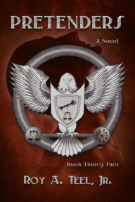 Title: Pretenders: A Suspense Thriller: The Iron Eagle Series Book 32, Author: Roy A. Teel