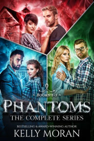 Title: Phantoms (The Complete Series), Author: Kelly Moran