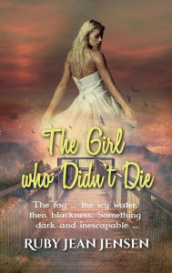 Title: The Girl Who Didn't Die, Author: Ruby Jean Jensen