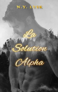 Title: La Solution Alpha, Author: N.J. Lysk