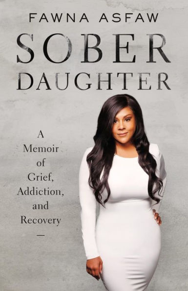 Sober Daughter: A Memoir of Grief, Addiction, and Recovery