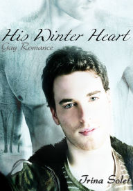 Title: His Winter Heart: Gay Romance, Author: Trina Solet