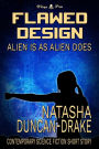 Flawed Design: Alien Is as Alien Does (Contemporary Science Fiction Short Story)