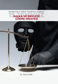 Title: 15 Temmuz: Halka ve Devlete Cokme Hikayesi (Genelkurmay'in Hakimi Anlatiyor), Author: Cemil Çelik