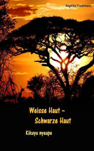 Title: Weisse Haut: Schwarze Haut, Author: Angelika Friedemann