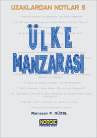 Title: Uzaklardan Notlar 5: Ulke Manzarasi, Author: Ramazan F. Güzel