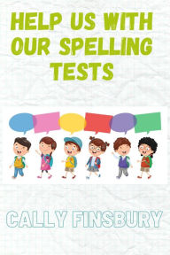 Title: Help Us with Our Spelling Tests, Author: Cally Finsbury