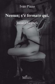 Title: Nessun; s'è fermato qui, Author: Ivan Piano