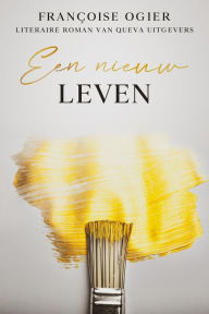 Title: Een Nieuw Leven, Author: Francoise Ogier