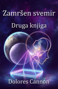 Title: Zamrsen svemir Druga knjiga, Author: Dolores Cannon