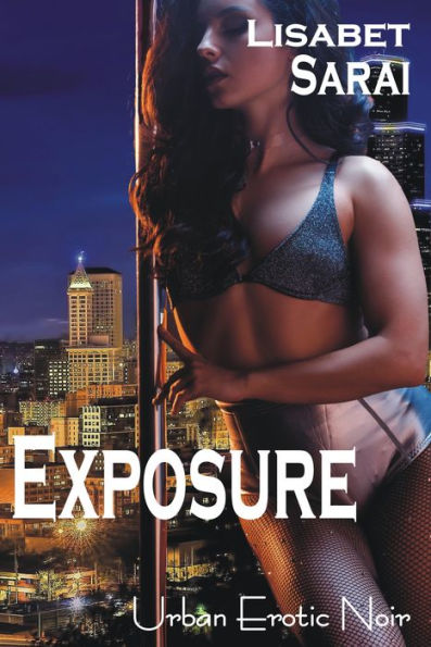 Exposure: Urban Erotic Noir