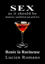 Title: Sex as It Should Be, Author: Renée la Racineuse