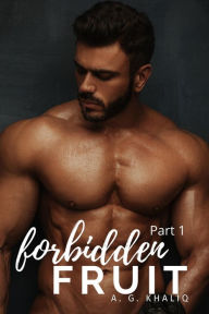 Title: Forbidden Fruit Part 1: A Dark Mafia Romance, Author: A. G. Khaliq