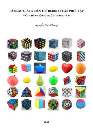 Title: Lam sao giai 36 bien the Rubik chuan phuc tap voi chi 9 cong thuc don gian, Author: Phong Nguy?n Nhu