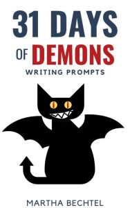 Title: 31 Days of Demons (Writing Prompts), Author: Martha Bechtel