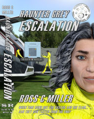 Title: Haunter Grey: Escalation, Author: Ross C Miller