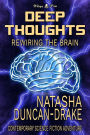 Deep Thoughts: Rewiring the Brain (A Contemporary Science Fiction Adventure)