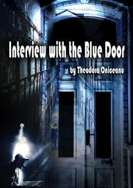 Title: Interview with the Blue Door, Author: Theodora Oniceanu