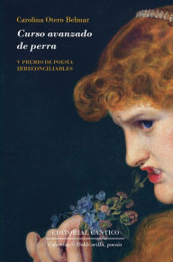 Title: Curso avanzado de perra, Author: Carolina Otero Belmar