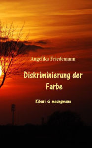 Title: Diskriminierung der Farbe, Author: Angelika Friedemann