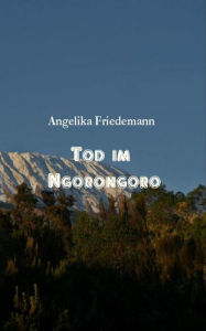 Title: Tod am Ngorongoro, Author: Angelika Friedemann