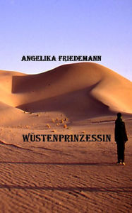 Title: Wüstenprinzessin, Author: Angelika Friedemann