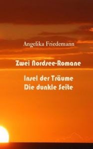 Title: Zwei Nordseeromane, Author: Angelika Friedemann