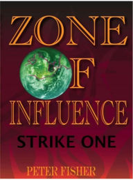 Title: Zone of Influence: Strike One, Author: Peter Fisher