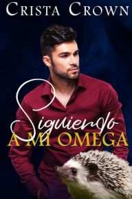 Title: Siguiendo a mi Omega, Author: Crista Crown