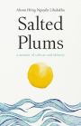 Salted Plums: A Memoir of Culture and Identity