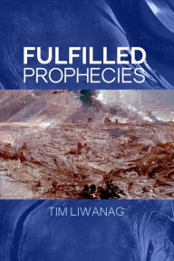 Title: Fulfilled Prophecies, Author: Tim Liwanag