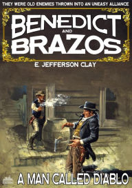 Title: Benedict and Brazos 32: A Man Called Diablo, Author: E. Jefferson Clay