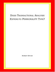 Title: Does Transactional Analysis Extend to Personality Type, Author: Norbert Grygar