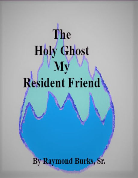 The Holy Ghost My Resident Friend