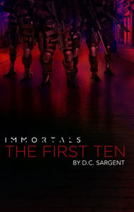 Title: Immortals: The First Ten, Author: D.C. Sargent