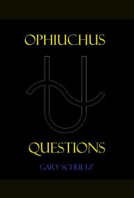 Title: Ophiuchus Questions, Author: Gary Schuetz