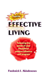 Title: Effective Living, Author: FREDERICK AKINDEMOWO