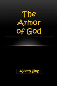 Title: The Armor of God, Author: Ajeeth Sing