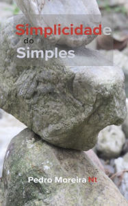 Title: Simplicidade Do Simples, Author: Pedro Moreira Nt