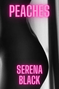 Title: Peaches, Author: Serena Black