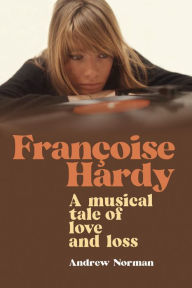 Title: Françoise Hardy, Author: Andrew Norman