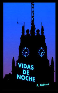Title: Vidas de noche, Author: P. Gamez
